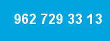 962 729 33 13